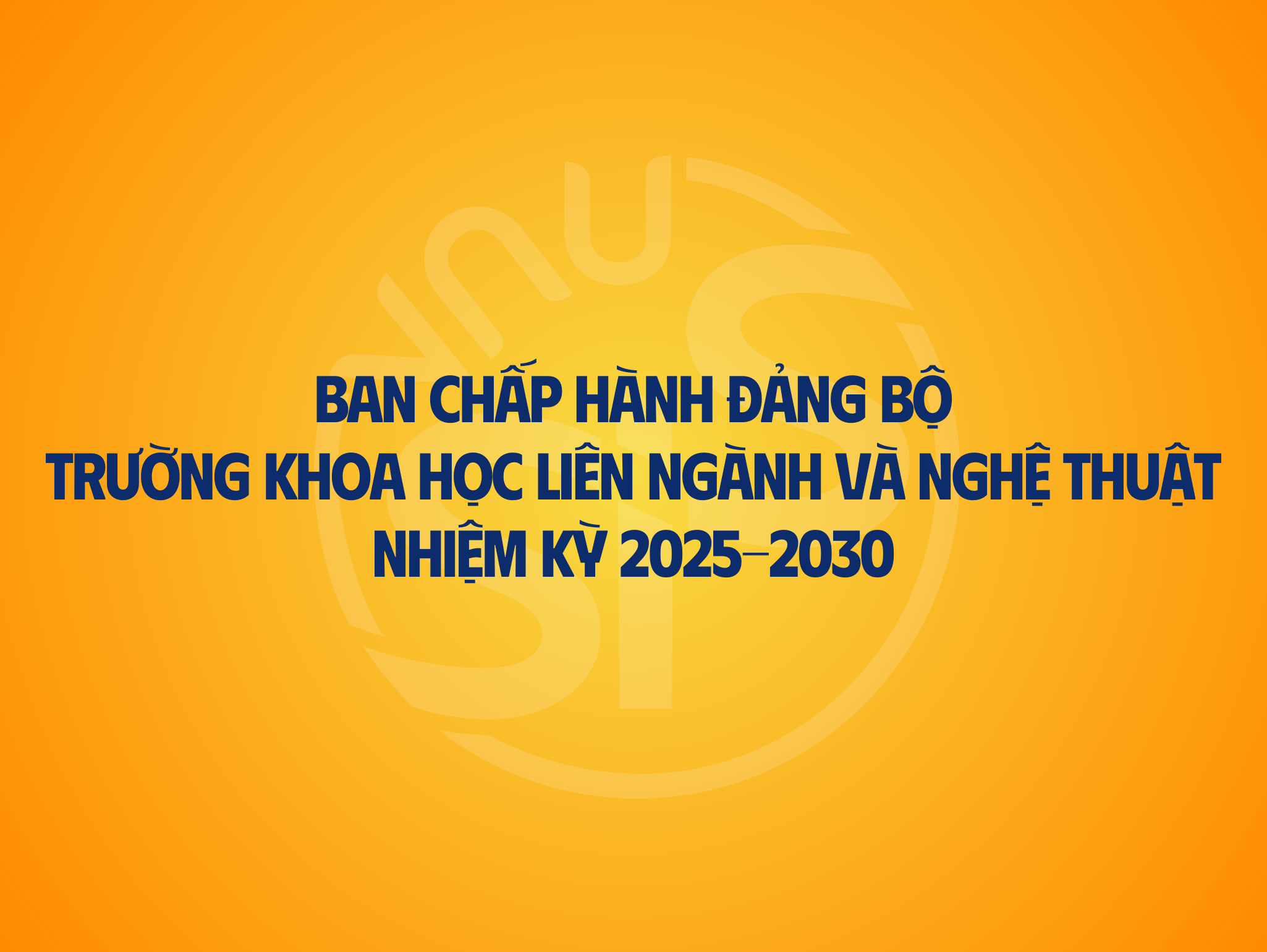 Ban chấp hành Đảng Bộ nhiệm kỳ 2025-2030